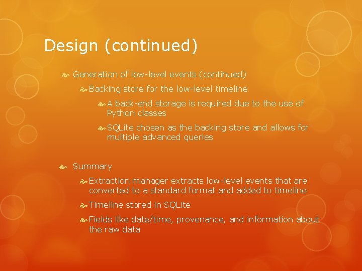 Design (continued) Generation of low-level events (continued) Backing store for the low-level timeline A