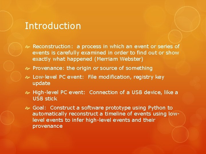 Introduction Reconstruction: a process in which an event or series of events is carefully