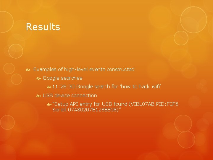 Results Examples of high-level events constructed Google searches 11: 28: 30 Google search for