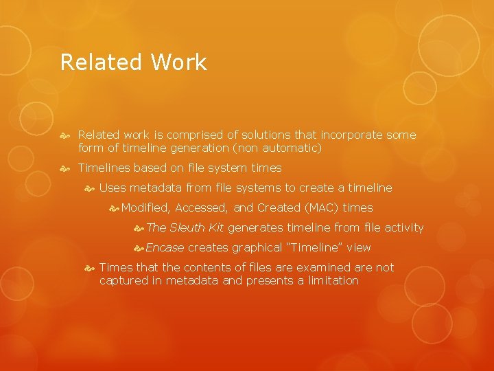 Related Work Related work is comprised of solutions that incorporate some form of timeline