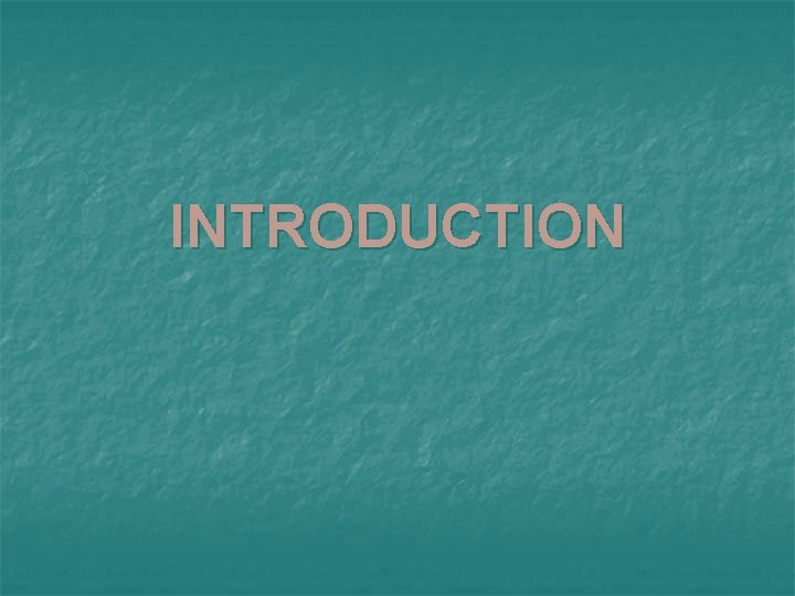 INTRODUCTION 