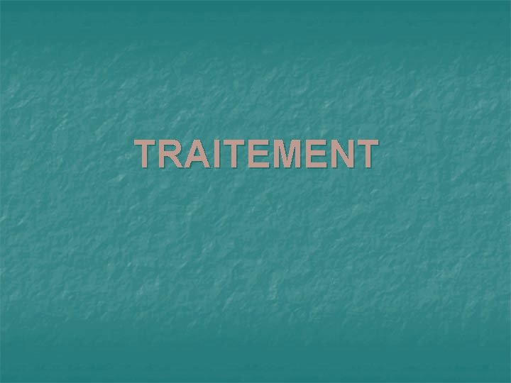 TRAITEMENT 