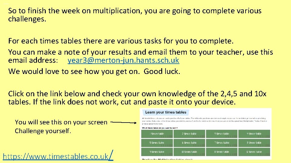 So to finish the week on multiplication, you are going to complete various challenges.