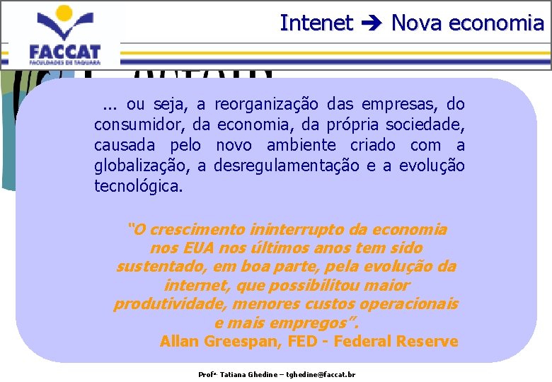 Intenet Nova economia . . . ou seja, a reorganização das empresas, do consumidor,