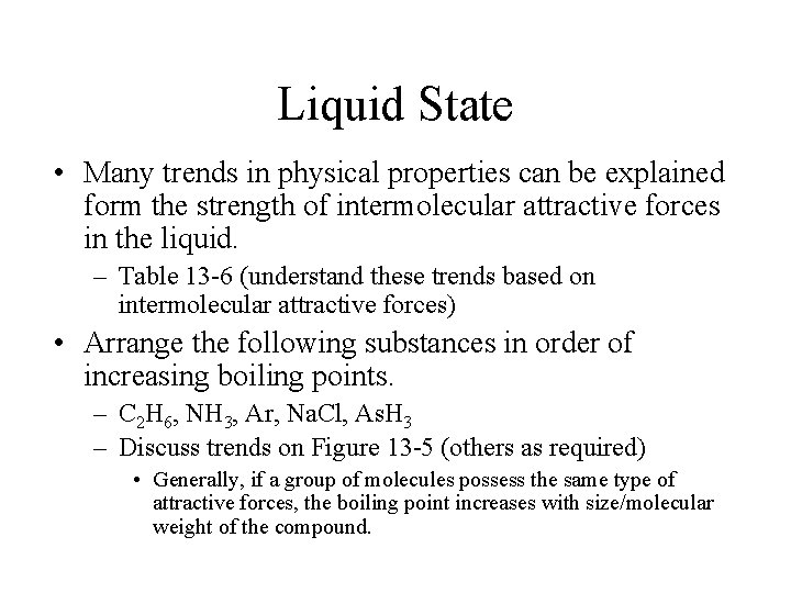 Liquid State • Many trends in physical properties can be explained form the strength