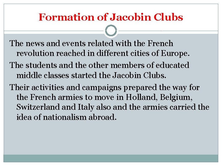 Formation of Jacobin Clubs The news and events related with the French revolution reached