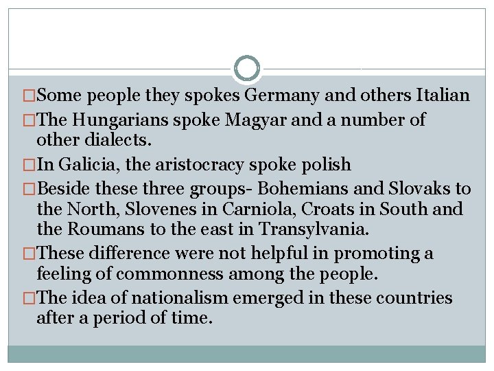 �Some people they spokes Germany and others Italian �The Hungarians spoke Magyar and a