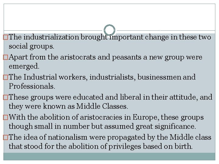 �The industrialization brought important change in these two social groups. �Apart from the aristocrats