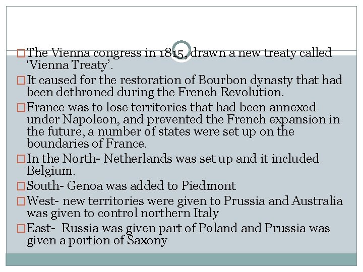 �The Vienna congress in 1815, drawn a new treaty called ‘Vienna Treaty’. �It caused