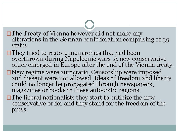 �The Treaty of Vienna however did not make any alterations in the German confederation