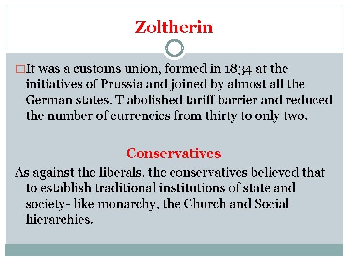 Zoltherin �It was a customs union, formed in 1834 at the initiatives of Prussia
