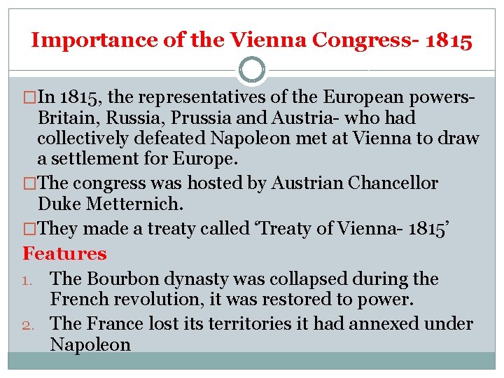 Importance of the Vienna Congress- 1815 �In 1815, the representatives of the European powers-