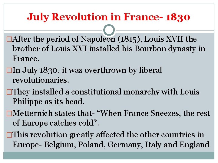 July Revolution in France- 1830 �After the period of Napoleon (1815), Louis XVII the