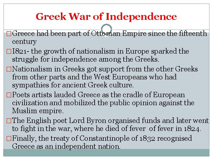 Greek War of Independence �Greece had been part of Ottoman Empire since the fifteenth