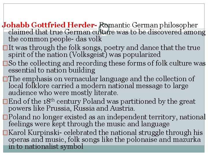 Johabb Gottfried Herder- Romantic German philosopher claimed that true German culture was to be