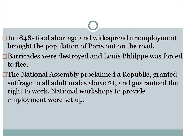� 1 n 1848 - food shortage and widespread unemployment brought the population of