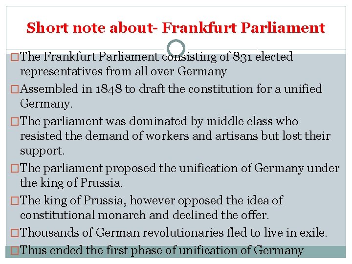 Short note about- Frankfurt Parliament �The Frankfurt Parliament consisting of 831 elected representatives from