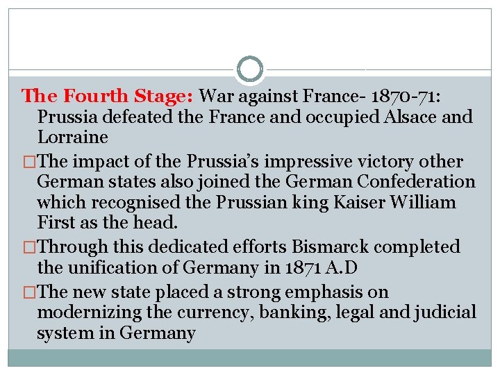 The Fourth Stage: War against France- 1870 -71: Prussia defeated the France and occupied