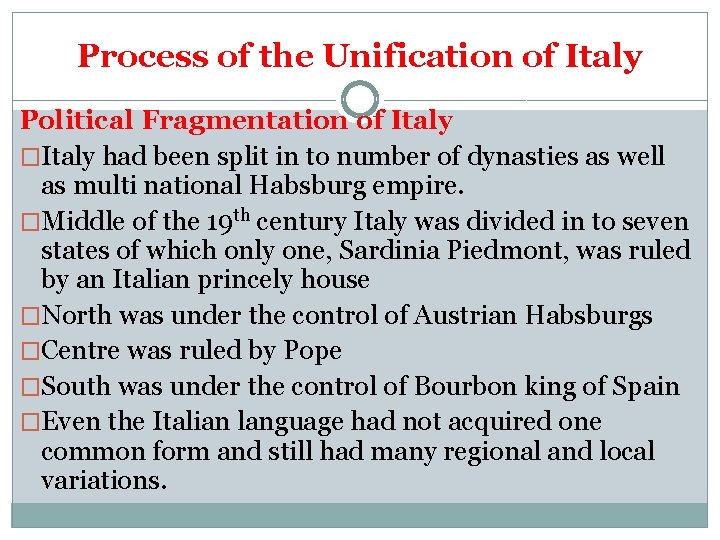 Process of the Unification of Italy Political Fragmentation of Italy �Italy had been split