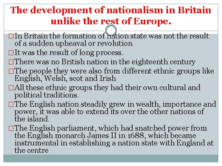 The development of nationalism in Britain unlike the rest of Europe. �In Britain the
