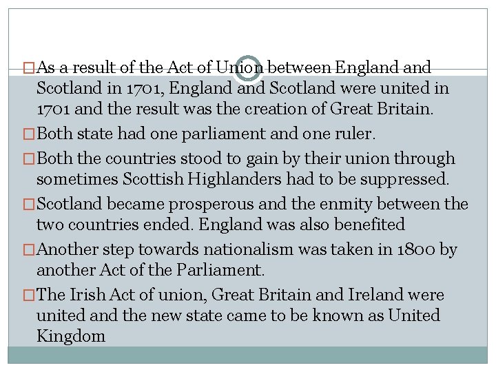 �As a result of the Act of Union between England Scotland in 1701, England