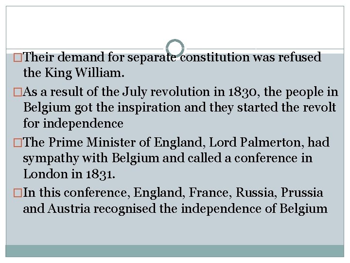 �Their demand for separate constitution was refused the King William. �As a result of