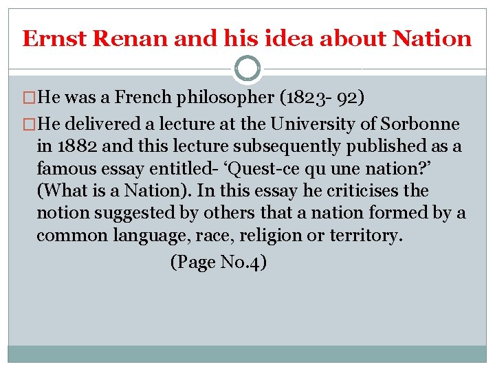 Ernst Renan and his idea about Nation �He was a French philosopher (1823 -