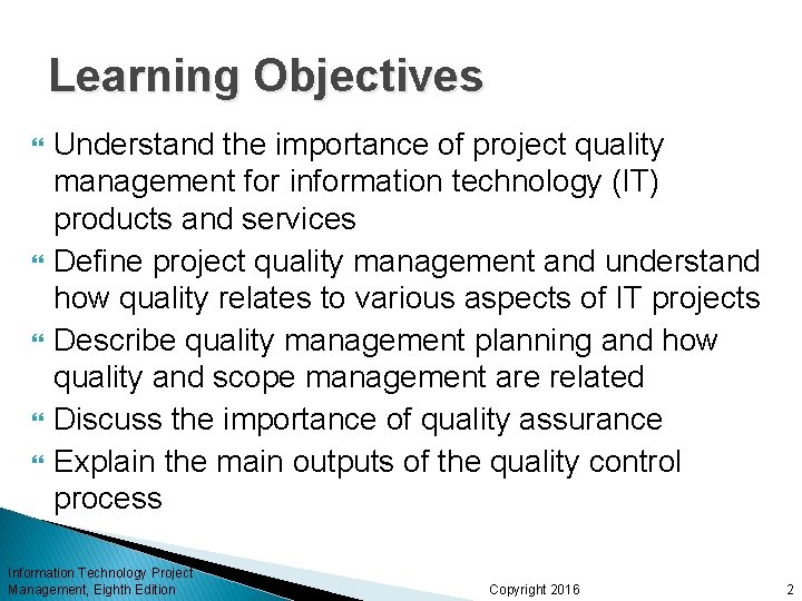 Learning Objectives Understand the importance of project quality management for information technology (IT) products