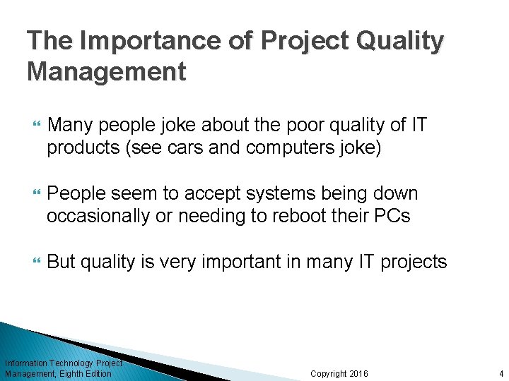 The Importance of Project Quality Management Many people joke about the poor quality of