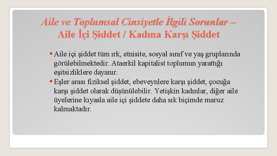 Aile ve Toplumsal Cinsiyetle İlgili Sorunlar – Aile İçi Şiddet / Kadına Karşı Şiddet