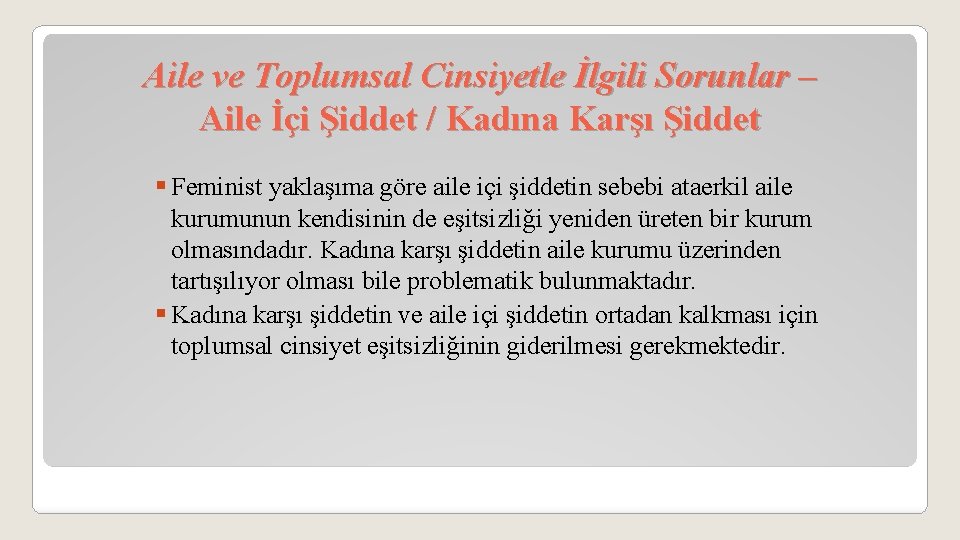 Aile ve Toplumsal Cinsiyetle İlgili Sorunlar – Aile İçi Şiddet / Kadına Karşı Şiddet