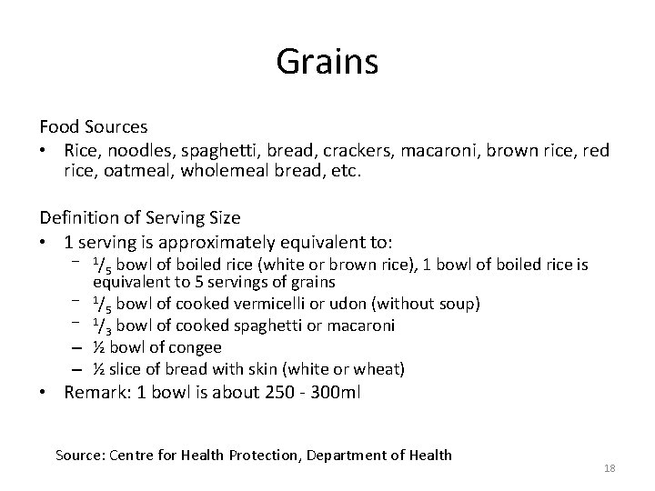 Grains Food Sources • Rice, noodles, spaghetti, bread, crackers, macaroni, brown rice, red rice, Grains Food Sources • Rice, noodles, spaghetti, bread, crackers, macaroni, brown rice, red rice,