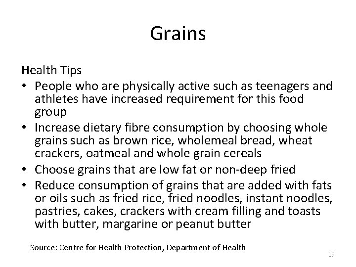 Grains Health Tips • People who are physically active such as teenagers and athletes Grains Health Tips • People who are physically active such as teenagers and athletes