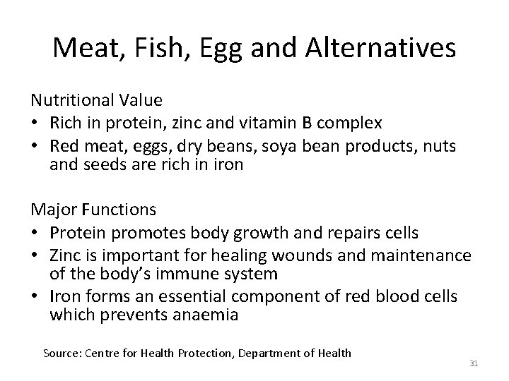 Meat, Fish, Egg and Alternatives Nutritional Value • Rich in protein, zinc and vitamin Meat, Fish, Egg and Alternatives Nutritional Value • Rich in protein, zinc and vitamin