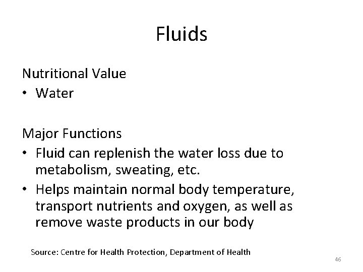 Fluids Nutritional Value • Water Major Functions • Fluid can replenish the water loss Fluids Nutritional Value • Water Major Functions • Fluid can replenish the water loss
