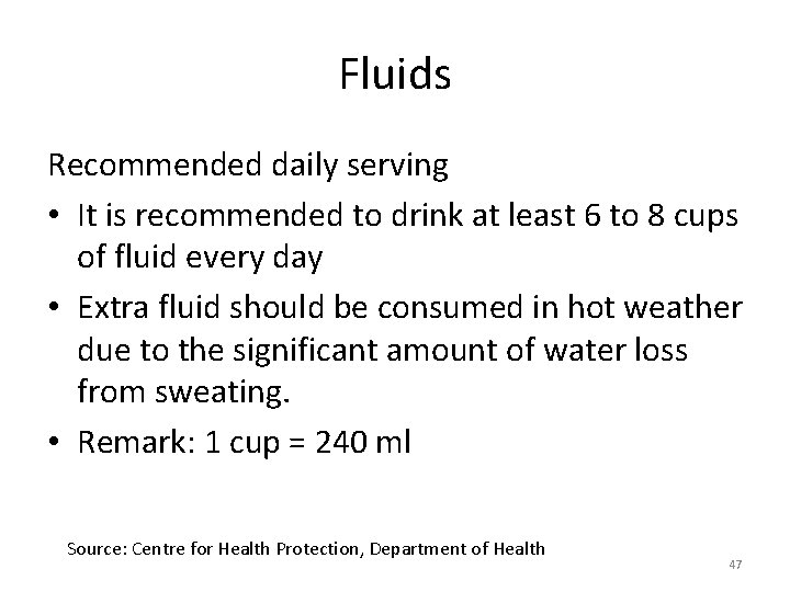 Fluids Recommended daily serving • It is recommended to drink at least 6 to Fluids Recommended daily serving • It is recommended to drink at least 6 to
