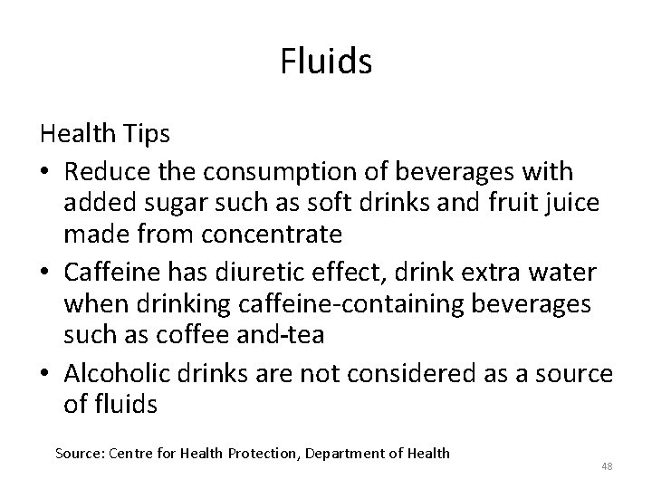 Fluids Health Tips • Reduce the consumption of beverages with added sugar such as Fluids Health Tips • Reduce the consumption of beverages with added sugar such as