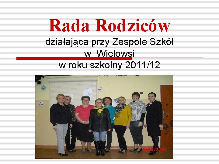 Rada Rodziców działająca przy Zespole Szkół w Wielowsi w roku szkolny 2011/12 