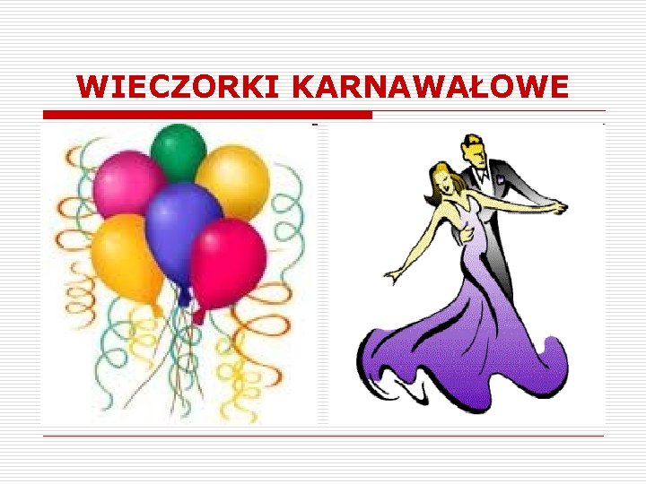 WIECZORKI KARNAWAŁOWE 