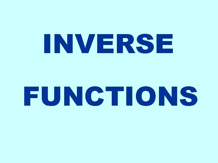 INVERSE FUNCTIONS 