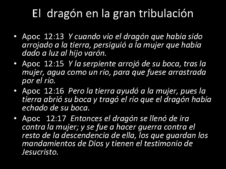 El dragón en la gran tribulación • Apoc 12: 13 Y cuando vio el