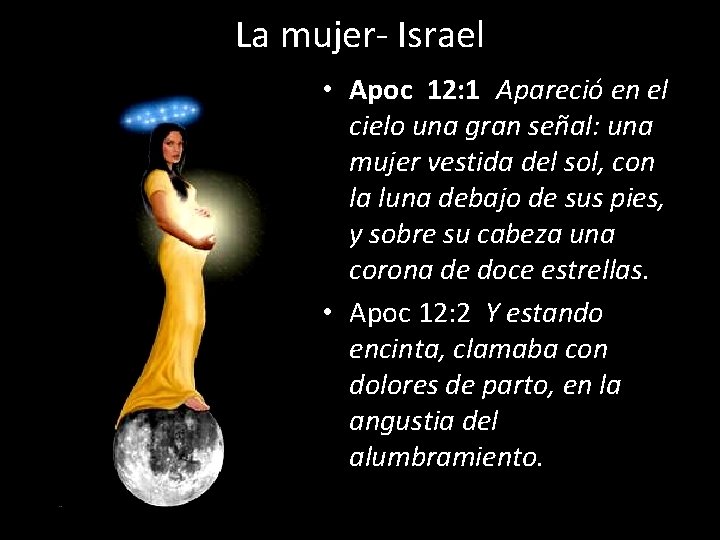 La mujer- Israel • Apoc 12: 1 Apareció en el cielo una gran señal: