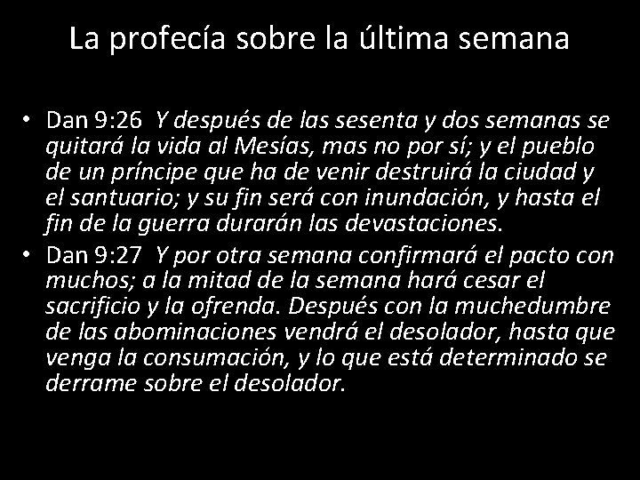 La profecía sobre la última semana • Dan 9: 26 Y después de las