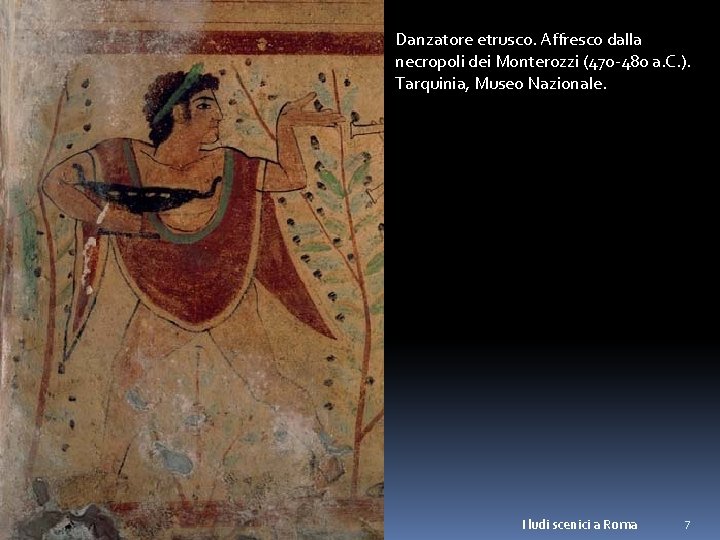 Danzatore etrusco. Affresco dalla necropoli dei Monterozzi (470 -480 a. C. ). Tarquinia, Museo