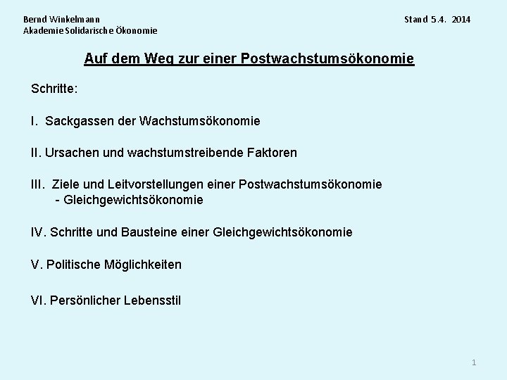 Bernd Winkelmann Akademie Solidarische Ökonomie Stand 5. 4. 2014 Auf dem Weg zur einer