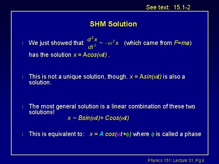 See text: 15. 1 -2 SHM Solution l We just showed that (which came