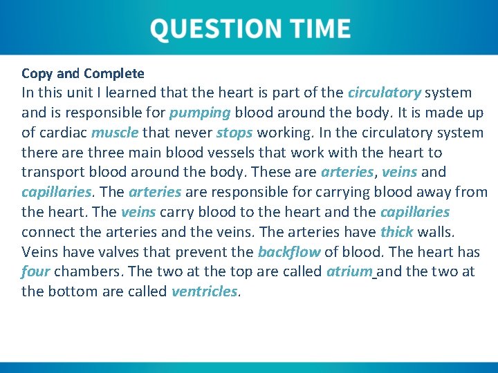 Copy and Complete In this unit I learned that the heart is part of