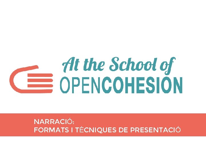 NARRACIÓ: FORMATS I TÈCNIQUES DE PRESENTACIÓ 