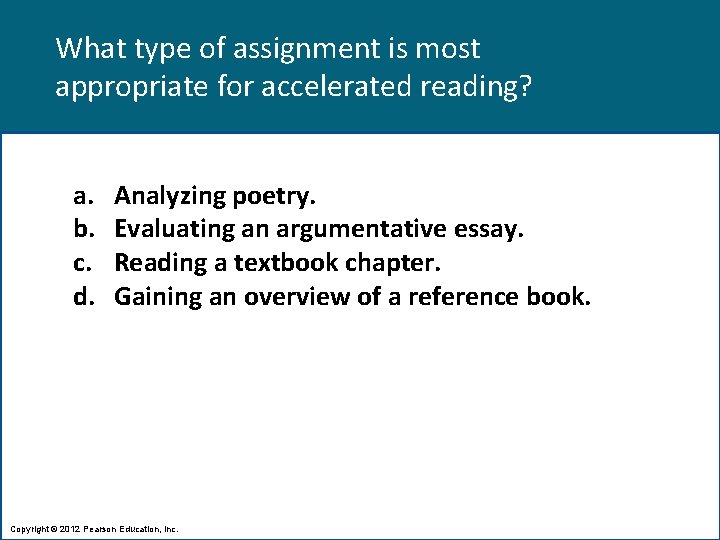 What type of assignment is most appropriate for accelerated reading? a. b. c. d.
