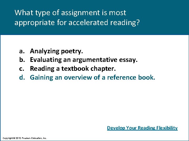 What type of assignment is most appropriate for accelerated reading? a. b. c. d.